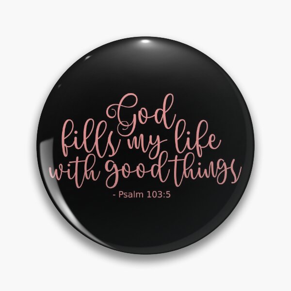 Item preview, Psalm 103 5 He Fills My Life With Good Things - Rose designed and sold by amazingjoy.