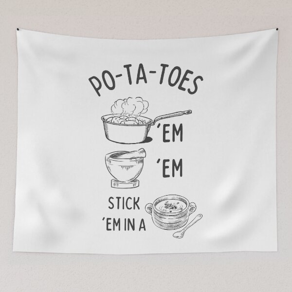 Item preview, Potatoes - Po-ta-toes - Boil 'em, Mash 'em, Stick 'em in a Stew - White designed and sold by Fenay Designs.