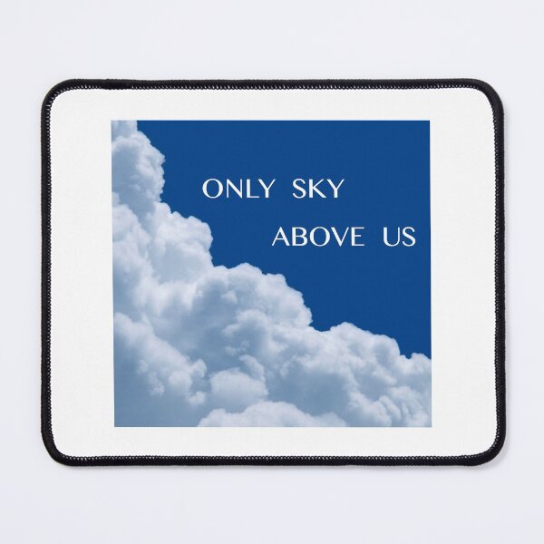 Item preview, Only Sky Above Us designed and sold by wallacegarrison.