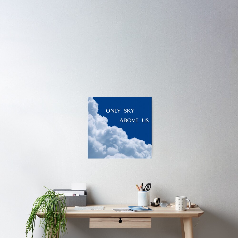 Only Sky Above Us Poster