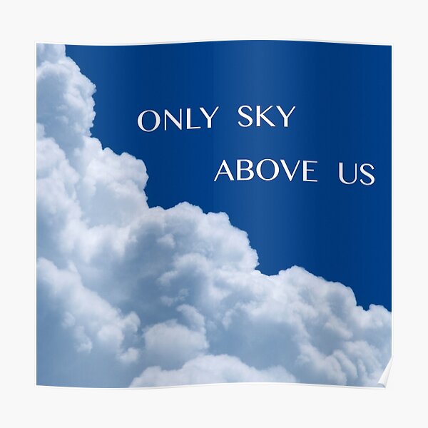 Only Sky Above Us Poster