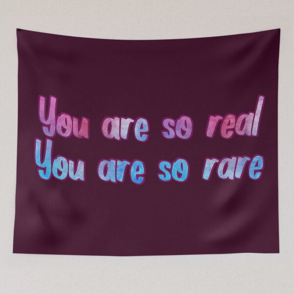 Item preview, You are so real, you are so rare designed and sold by Theatre Thoughts.