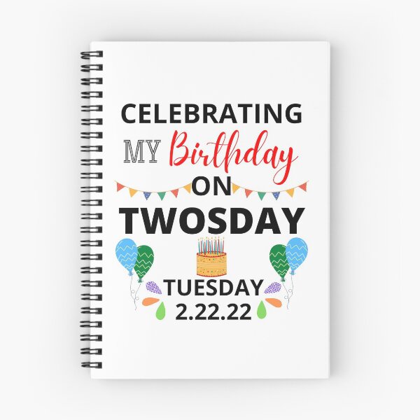 Item preview, Celebrating My Birthday On Twosday Tuesday 2.22.22 designed and sold by NotablyDesigned.