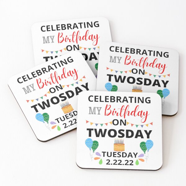 Item preview, Celebrating My Birthday On Twosday Tuesday 2.22.22 designed and sold by NotablyDesigned.