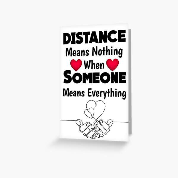 Item preview,  Distance Means Nothing When Someone Means Everything Long Distance Relationship  designed and sold by Tema EL.
