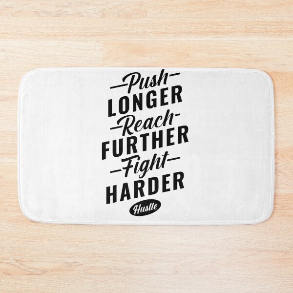 Item preview, Push longer, reach further, fight harder and hustle. designed and sold by TheBFStore.