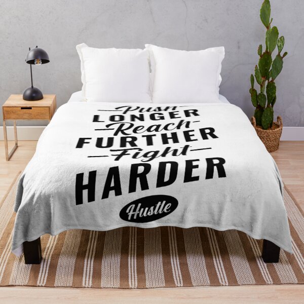 Item preview, Push longer, reach further, fight harder and hustle. designed and sold by TheBFStore.