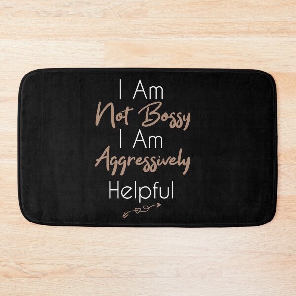 Item preview, Not Bossy Aggressively Helpful designed and sold by Mer Yem.