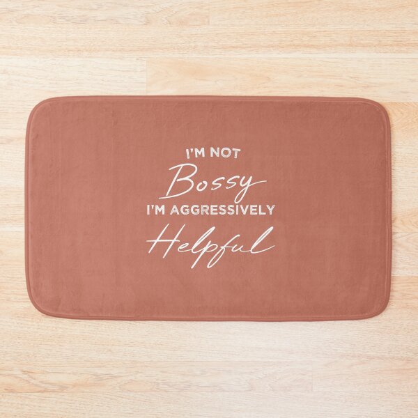Item preview, ù Not Bossy Aggressively Helpful designed and sold by Mer Yem.