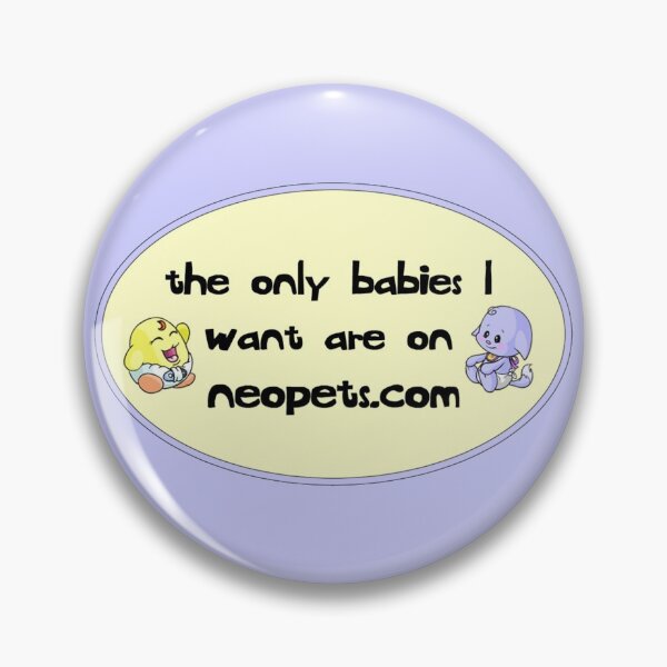 Item preview, the only babies i want are on neopets dot com designed and sold by princeofjunes.