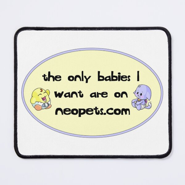 Item preview, the only babies i want are on neopets dot com designed and sold by princeofjunes.