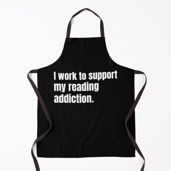 Item preview, I work to support my reading addiction designed and sold by PotluckPrints.