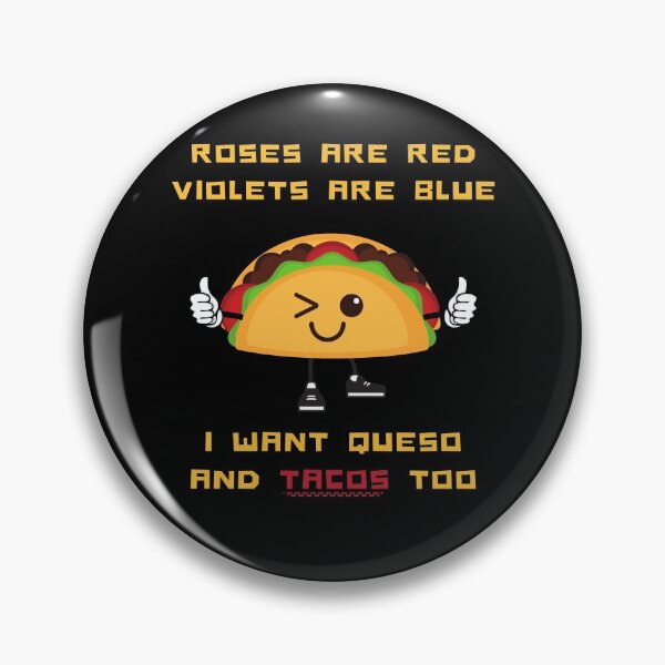 Item preview, Roses Are Red Violets Are Blue I Want Queso And Tacos Too designed and sold by PrintaMaria.