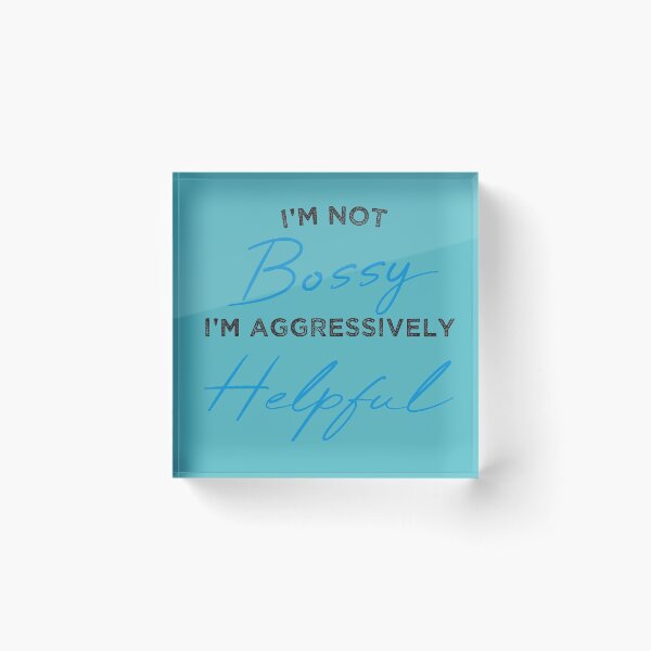 Item preview, Not Bossy Aggressively Helpful designed and sold by Mer Yem.