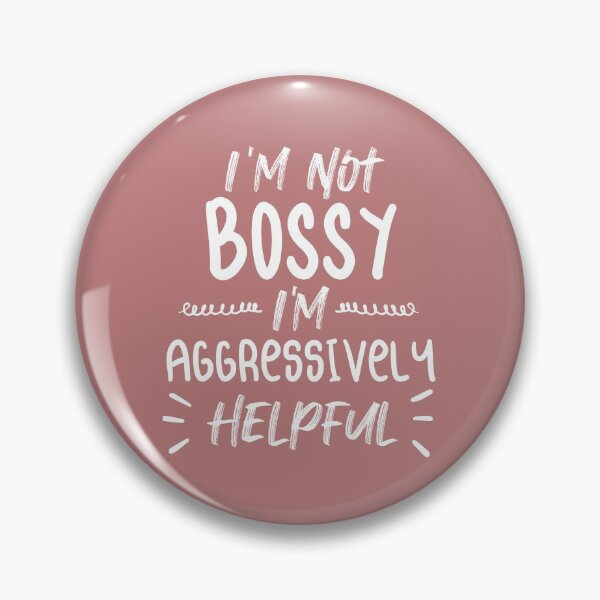 Item preview,  Not Bossy Aggressively Helpful designed and sold by Mer Yem.