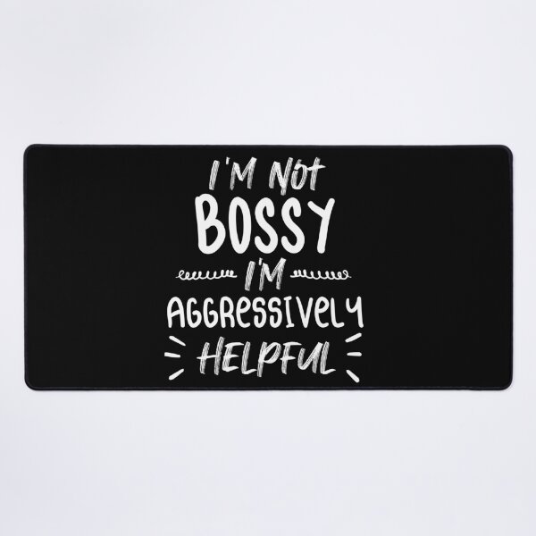 Item preview,  Not Bossy Aggressively Helpful designed and sold by Mer Yem.