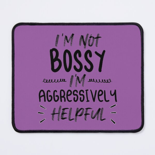 Item preview,  Not Bossy Aggressively Helpful designed and sold by Mer Yem.