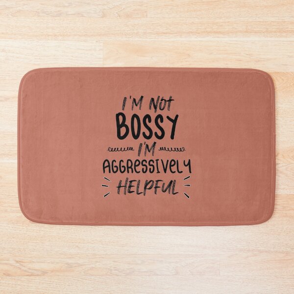 Item preview,  Not Bossy Aggressively Helpful designed and sold by Mer Yem.