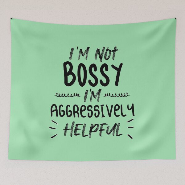 Item preview,  Not Bossy Aggressively Helpful designed and sold by Mer Yem.