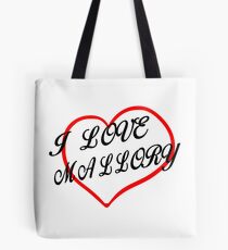 I love Mallory Tote Bag