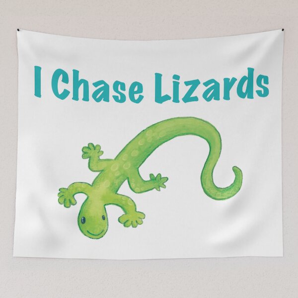 Item preview, I Chase Lizards - Chasing Lizard designed and sold by gtgbrown.