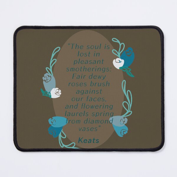 Item preview, John Keats The Soul is Lost in Pleasant Smotherings designed and sold by Krystal Thomas.
