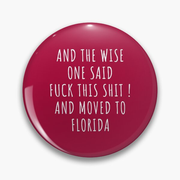Item preview, And the wise one said fuck this shit and moved to Florida designed and sold by KMIKBAL7.