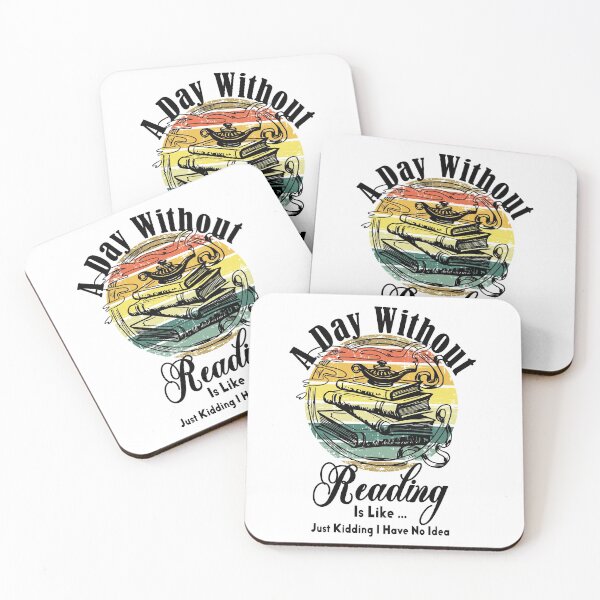 Item preview, A Day Without Reading Is Like Just Kidding I Have No Idea | Funny Trading Saying designed and sold by be-great.