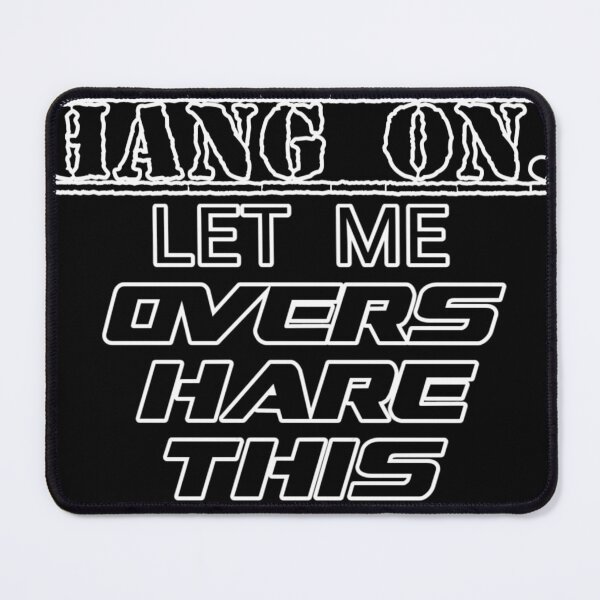 Item preview, Hang on let me  overshare this,Overthink,let me overthink this,hang on let me overthink this,worry,anxious  designed and sold by Yorino.