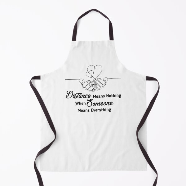 Item preview, Distance Means Nothing When Someone Means Everything Long Distance Relationship designed and sold by Tema EL.