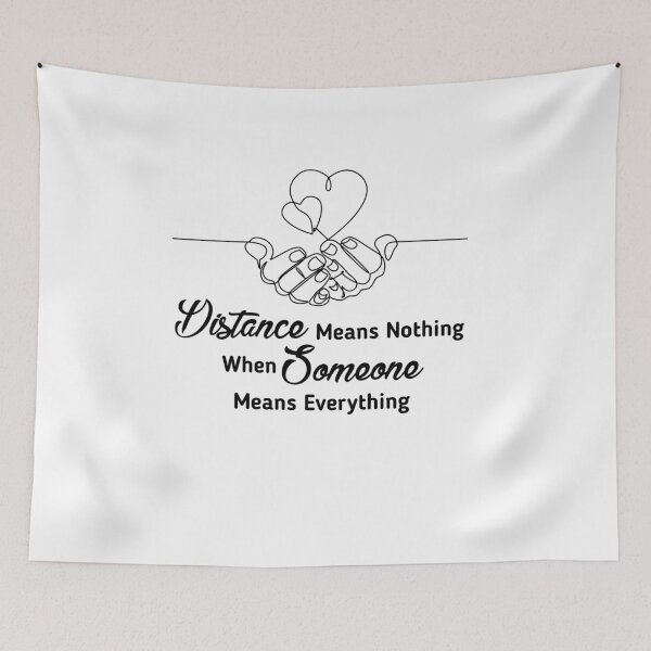 Item preview,  Distance Means Nothing When Someone Means Everything Long Distance Relationship  designed and sold by Tema EL.