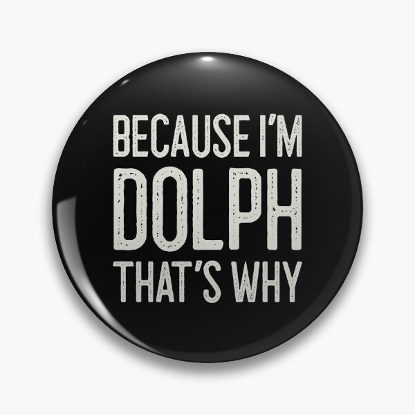 Item preview, Because I’m Dolph That’s Why Funny Personalized Name designed and sold by MariosNydras.