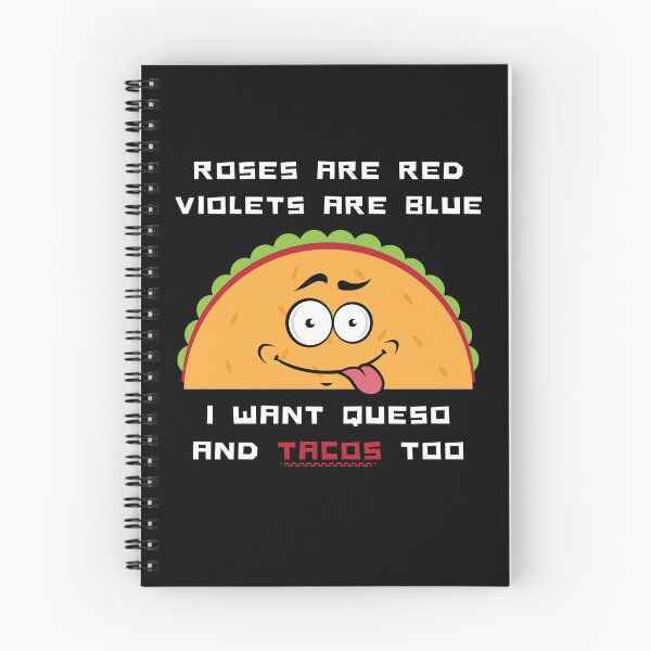 Item preview, Roses Are Red Violets Are Blue I Want Queso And Tacos Too designed and sold by PrintaMaria.