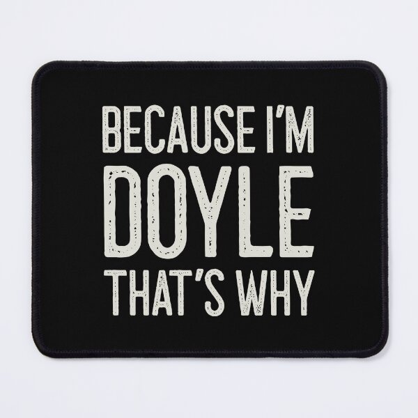 Item preview, Because I’m Doyle That’s Why Funny Personalized Name designed and sold by MariosNydras.