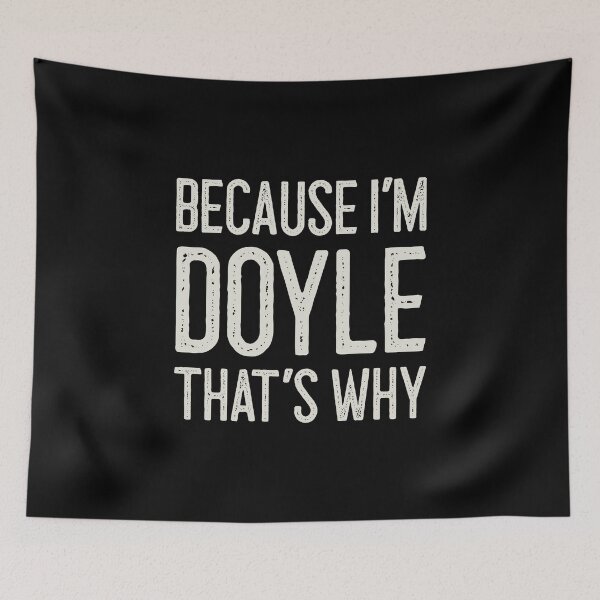 Item preview, Because I’m Doyle That’s Why Funny Personalized Name designed and sold by MariosNydras.