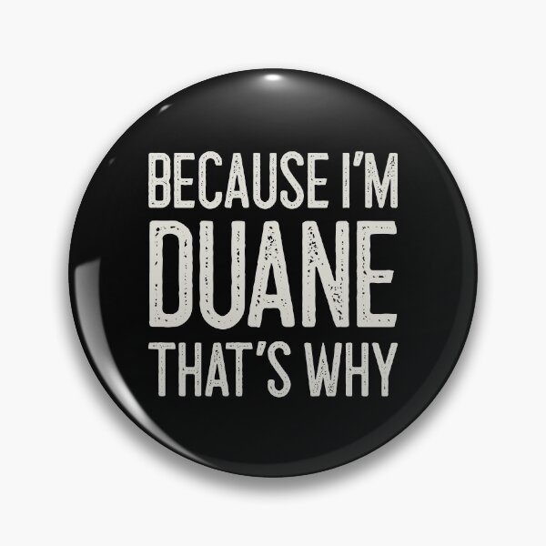 Item preview, Because I’m Duane That’s Why Funny Personalized Name designed and sold by MariosNydras.