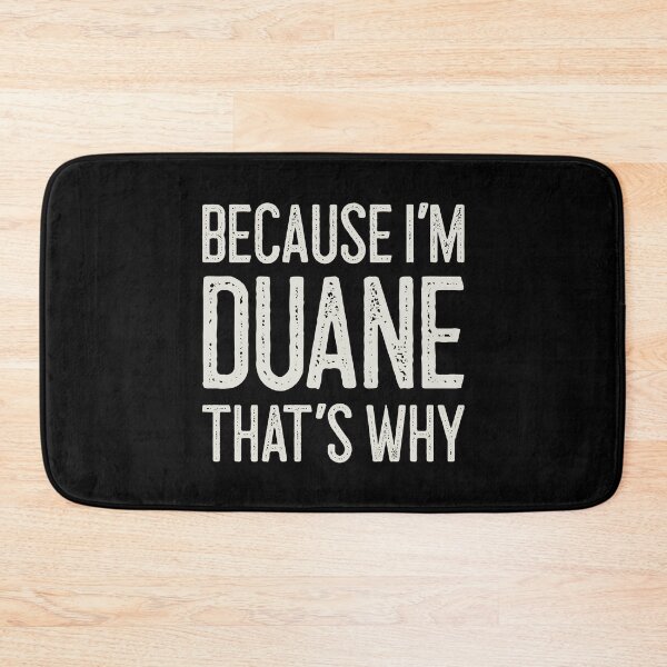 Item preview, Because I’m Duane That’s Why Funny Personalized Name designed and sold by MariosNydras.