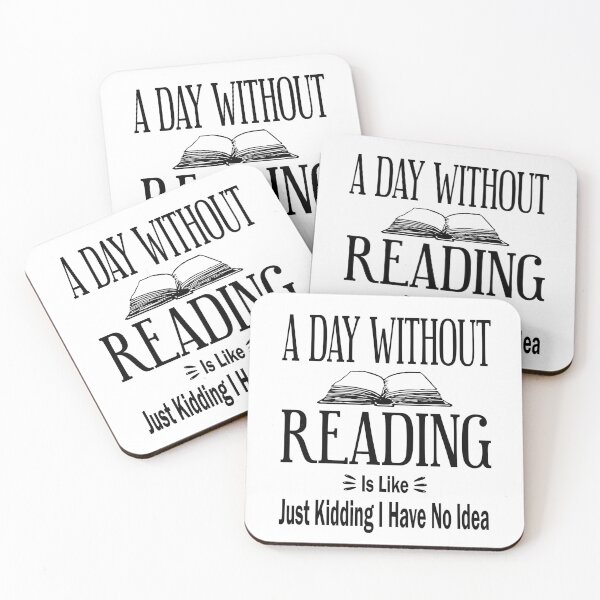 Item preview, A Day Without Reading Is Like Just Kidding I Have No Idea | Funny Reading Saying designed and sold by be-great.