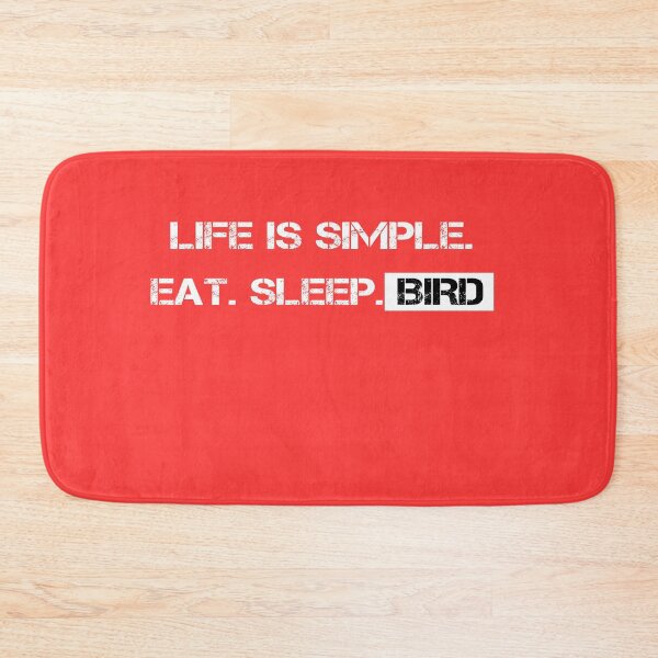 Item preview, Life is Simple Eat Sleep Bird   designed and sold by rachidhaz.