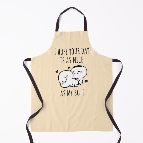 Item preview, I Hope Your Day Is As Nice As My Butt designed and sold by KMIKBAL7.
