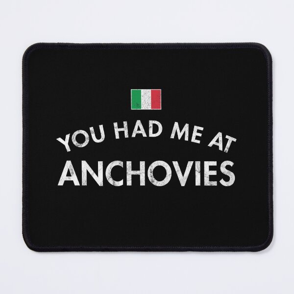 Item preview, You Had Me At Anchovies designed and sold by twHistory.