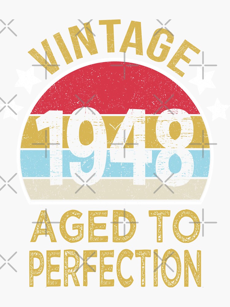 " Born 1948 Birthday Old Gift Vintage 1948 Funny for Birthday" Sticker