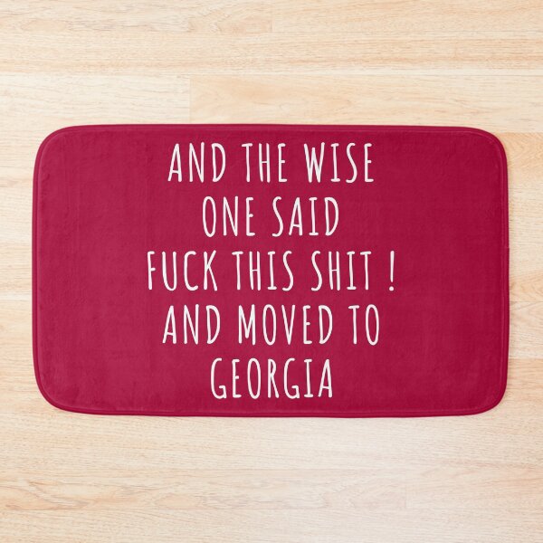 Item preview, And the wise one said fuck this shit and moved to Georgia designed and sold by KMIKBAL7.