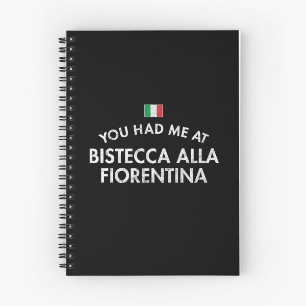 Item preview, You Had Me At Bistecca Alla Fiorentina designed and sold by twHistory.
