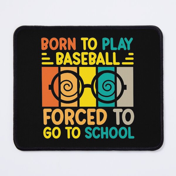 Item preview, Born To Play baseball Forced To Go To School designed and sold by AristoDesigner.