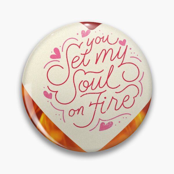 Item preview, you set my soul on fire  designed and sold by PhoeniXDreamer.