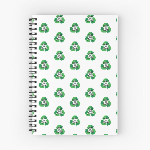 Item preview, Don’t Be Trashy Recycle Recycling Climate Activist Environmentalist designed and sold by The Junto Shop.
