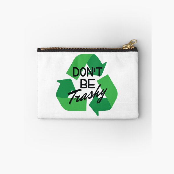 Item preview, Don’t Be Trashy Recycle Recycling Climate Activist Environmentalist designed and sold by The Junto Shop.