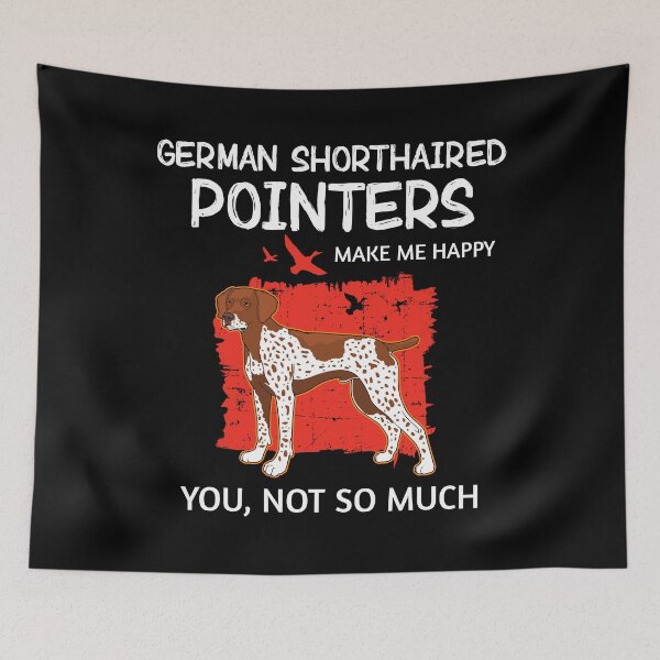 Item preview, German Shorthaired Pointers Make Me Happy GSP Dog Owner product designed and sold by jakehughes2015.