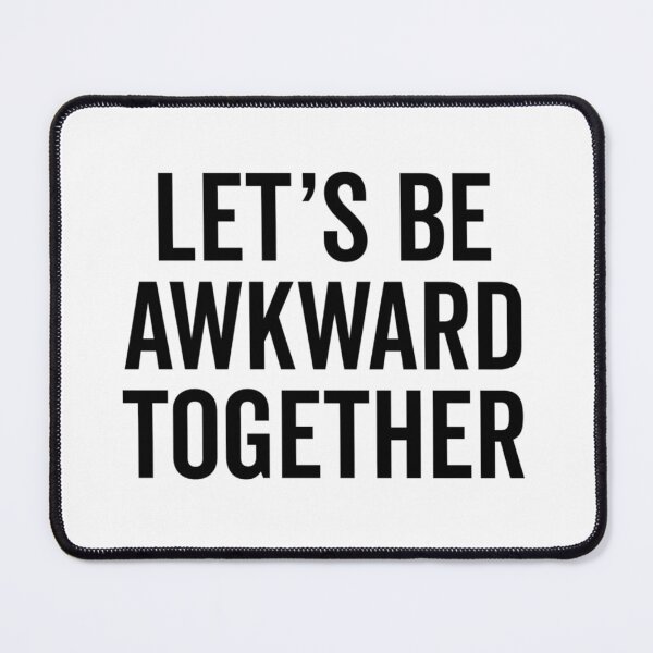 Item preview, Let's Be Awkward Funny designed and sold by GoneFre.